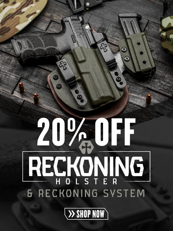 Click Here to Save 20% on Reckoning Holsters & Reckoning Systems